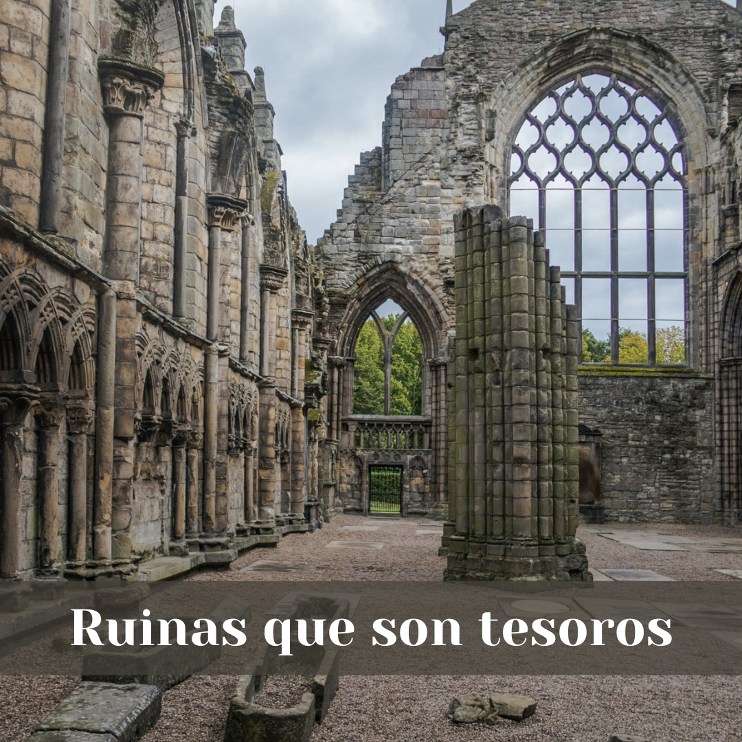 RUINAS QUE SON TESOROS