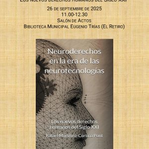 "NEURODERECHOS EN LA ERA DE LAS NEUROTECNOLOGÍAS. LOS NUEVOS DERECHOS HUMANOS DEL SIGLO XXI"